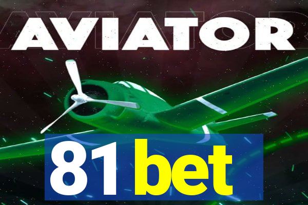 81 bet